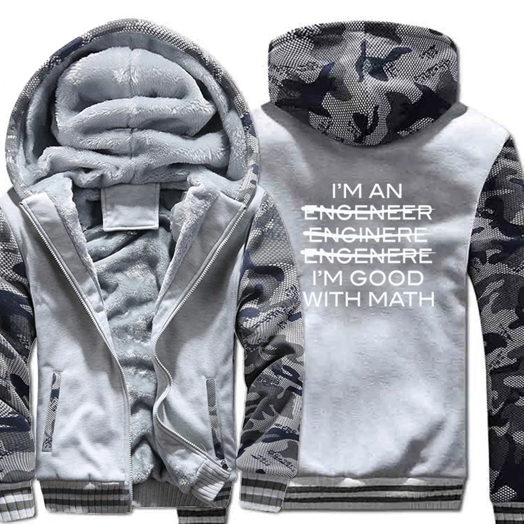 Thicken jackets men raglan Camouflage sleeve I'm An Engineer I'm Good At Math coats 2019 wool liner sweatshirts harajuku hoodies
